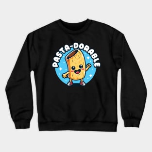 Cute Pasta-dorable Crewneck Sweatshirt